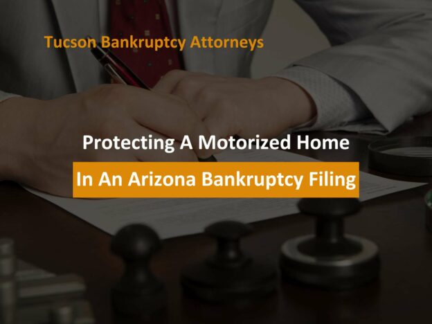 Protecting A Motorized Home In An Arizona Bankruptcy Filing