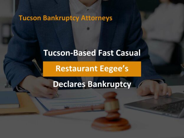 Tucson-Based Fast Casual Restaurant Eegee’s Declares Bankruptcy